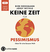 Audio CD (CD/SACD) Keine Zeit für Pessimismus von Dirk Rossmann, Josef Settele