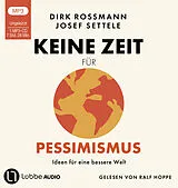 Audio CD (CD/SACD) Keine Zeit für Pessimismus von Dirk Rossmann, Josef Settele