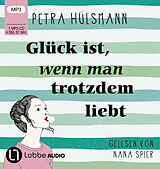 Audio CD (CD/SACD) Glück ist, wenn man trotzdem liebt von Petra Hülsmann