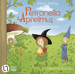 Audio CD (CD/SACD) Petronella Apfelmus - Zauberei und Eulenschrei von Sabine Städing