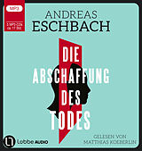 Audio CD (CD/SACD) Die Abschaffung des Todes von Andreas Eschbach