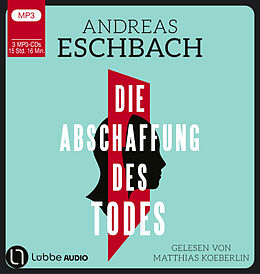 Audio CD (CD/SACD) Die Abschaffung des Todes von Andreas Eschbach