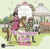 Audio CD (CD/SACD) Abenteuer vom Rosenhof. Die gestohlene Krone von ViktoriaSarina