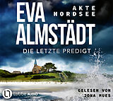 Audio CD (CD/SACD) Akte Nordsee - Die letzte Predigt von Eva Almstädt