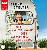 Audio CD (CD/SACD) Die kalte Hand des Camping-Killers von Bernd Stelter