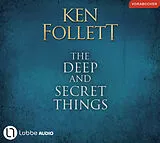 Audio CD (CD/SACD) The Deep and Secret Things. Deutsche Ausgabe von Ken Follett