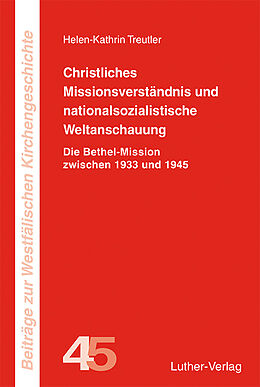 Kartonierter Einband Christliches Missionsverständnis und nationalsozialistische Weltanschauung von Helen-Kathrin Treutler