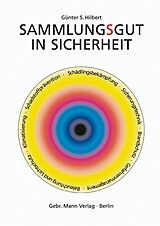 Fester Einband Sammlungsgut in Sicherheit von Günther S Hilbert, Barbara Fischer, Klaus Fitzner