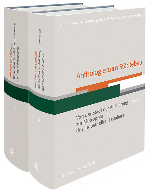 Anthologie zum Städtebau. Band I: Von der Stadt der Aufklärung zur Metropole des industriellen Zeitalters.