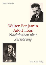 Fester Einband Walter Benjamin und Adolf Loos von Dietrich Worbs
