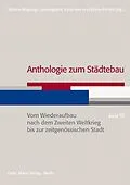 E-Book (pdf) Anthologie zum Städtebau. Band III: Vom Wiederaufbau nach dem Zweiten Weltkrieg bis zur zeitgenössischen Stadt von 
