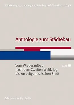 E-Book (pdf) Anthologie zum Städtebau. Band III: Vom Wiederaufbau nach dem Zweiten Weltkrieg bis zur zeitgenössischen Stadt von 