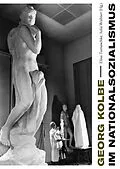 E-Book (pdf) Georg Kolbe im Nationalsozialismus von Magdalena Bushart, Ambra Frank, Christian Fuhrmeister