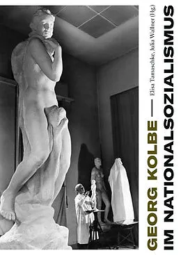 E-Book (pdf) Georg Kolbe im Nationalsozialismus von Magdalena Bushart, Ambra Frank, Christian Fuhrmeister