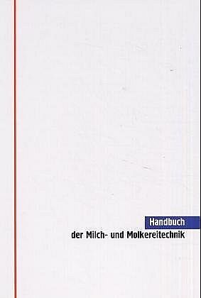 Handbuch der Milch- und Molkereitechnik
