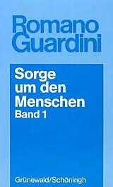 Kartonierter Einband Sorge um den Menschen von Romano Guardini