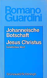 Kartonierter Einband Johanneische Botschaft /Jesus Christus von Romano Guardini