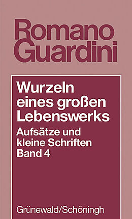 Kartonierter Einband Wurzeln eines grossen Lebenswerkes von Romano Guardini