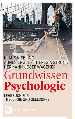 Kartonierter Einband Grundwissen Psychologie von Klaus Kießling, Agnes Engel, Theresia Strunk