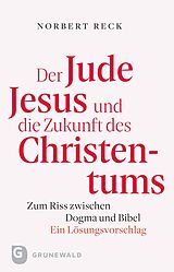 E-Book (epub) Der Jude Jesus und die Zukunft des Christentums von Nobert Reck
