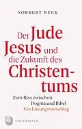 E-Book (epub) Der Jude Jesus und die Zukunft des Christentums von Nobert Reck