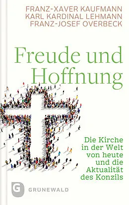 E-Book (epub) Freude und Hoffnung von Franz-Xaver Kaufmann, Karl Kardinal Lehmann, Franz-Josef Overbeck
