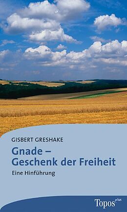 Kartonierter Einband Gnade  Geschenk der Freiheit von Gisbert Greshake