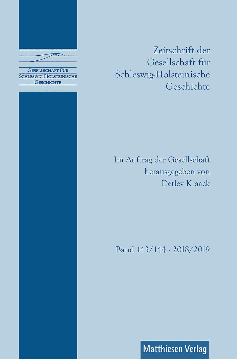 Zeitschrift der Gesellschaft für Schleswig-Holsteinische Geschichte Bd. 143/144 (2018/2019)