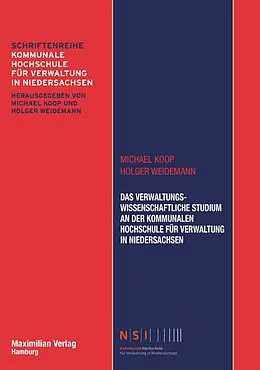 E-Book (epub) Das Verwaltungswissenschaftliche Studium an der Kommunalen Hochschule für Verwaltung in Niedersachsen von Michael Koop, Holger Weidemann