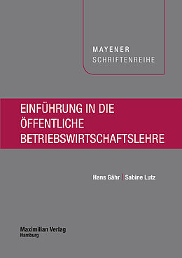 Kartonierter Einband Einführung in die öffentliche Betriebswirtschaftslehre von Hans Gähr, Sabine Lutz