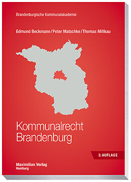 Kartonierter Einband Kommunalrecht Brandenburg von Prof. Dr. Edmund Beckmann, Peter Matschke, Thomas Miltkau