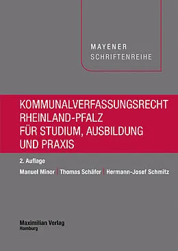 E-Book (epub) Kommunalverfassungsrecht Rheinland-Pfalz für Studium, Ausbildung und Praxis von Manuel Minor, Thomas Schäfer, Hermann-Josef Schmitz