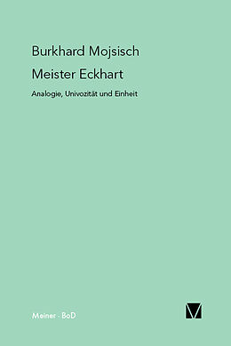 Kartonierter Einband Meister Eckhart: Analogie, Univozität und Einheit von Burkhard Mojsisch