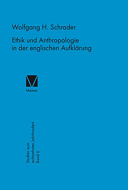Fester Einband Ethik und Anthropologie in der englischen Aufklärung von Wolfgang H. Schrader
