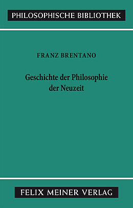 Kartonierter Einband Geschichte der Philosophie der Neuzeit von Franz Brentano