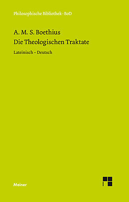 Fester Einband Die theologischen Traktate von Anicius Manlius Severinus Boethius