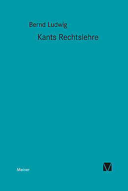 Kartonierter Einband Kants Rechtslehre von Bernd Ludwig