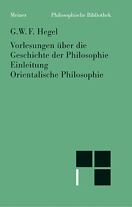 Kartonierter Einband Vorlesungen über die Geschichte der Philosophie. Teil 1 von Georg Wilhelm Friedrich Hegel