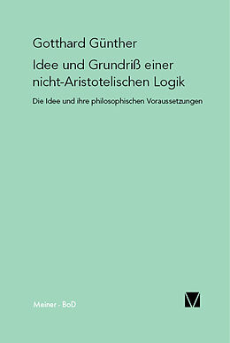 Kartonierter Einband Idee und Grundriss einer nicht-Aristotelischen Logik von Gotthard Günther