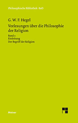 Fester Einband Vorlesungen über die Philosophie der Religion. Teil 1 von Georg Wilhelm Friedrich Hegel