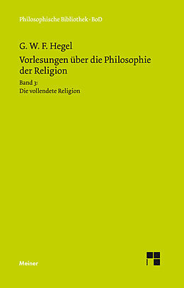 Fester Einband Vorlesungen über die Philosophie der Religion. Teil 3 von Georg Wilhelm Friedrich Hegel