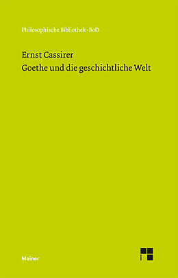 Fester Einband Goethe und die geschichtliche Welt von Ernst Cassirer
