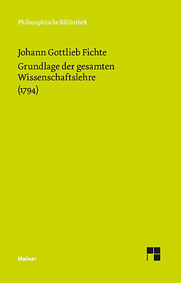 Kartonierter Einband Grundlage der gesamten Wissenschaftslehre von Johann Gottlieb Fichte