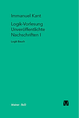 Kartonierter Einband Logik-Vorlesung. Unveröffentlichte Nachschriften I von Immanuel Kant