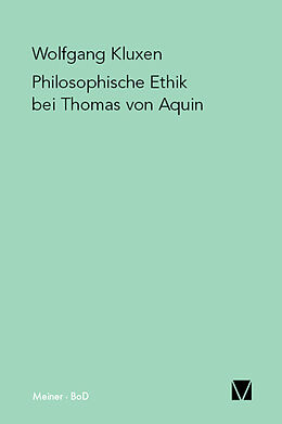 Kartonierter Einband Philosophische Ethik bei Thomas von Aquin von Wolfgang Kluxen