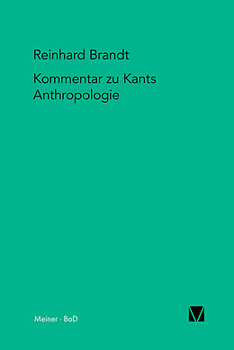 Kartonierter Einband Kritischer Kommentar zu Kants Anthropologie in pragmatischer Hinsicht (1798) von Reinhard Brandt