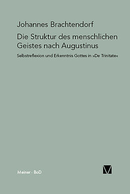 Kartonierter Einband Die Struktur des menschlichen Geistes nach Augustinus von Johannes Brachtendorf