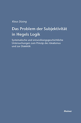 Kartonierter Einband Das Problem der Subjektivität in Hegels Logik von Klaus Düsing