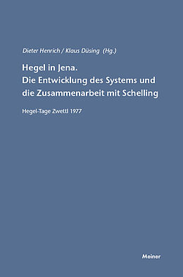 Kartonierter Einband Hegel in Jena. Die Entwicklung des Systems und die Zusammenarbeit mit Schelling von 