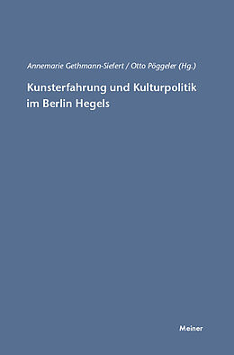 Kartonierter Einband Kunsterfahrung und Kulturpolitik im Berlin Hegels von 